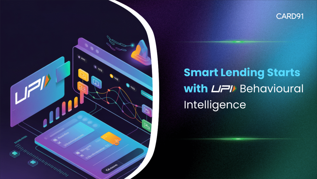 How Smart Lenders Are Using UPI Behavioural Scores to Tap New-to-Credit Segments
