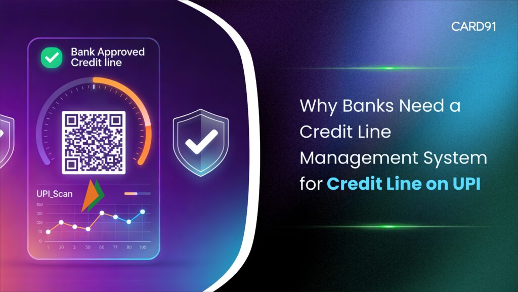 Why Banks Need a Credit Line Management System for Credit Line on UPI
