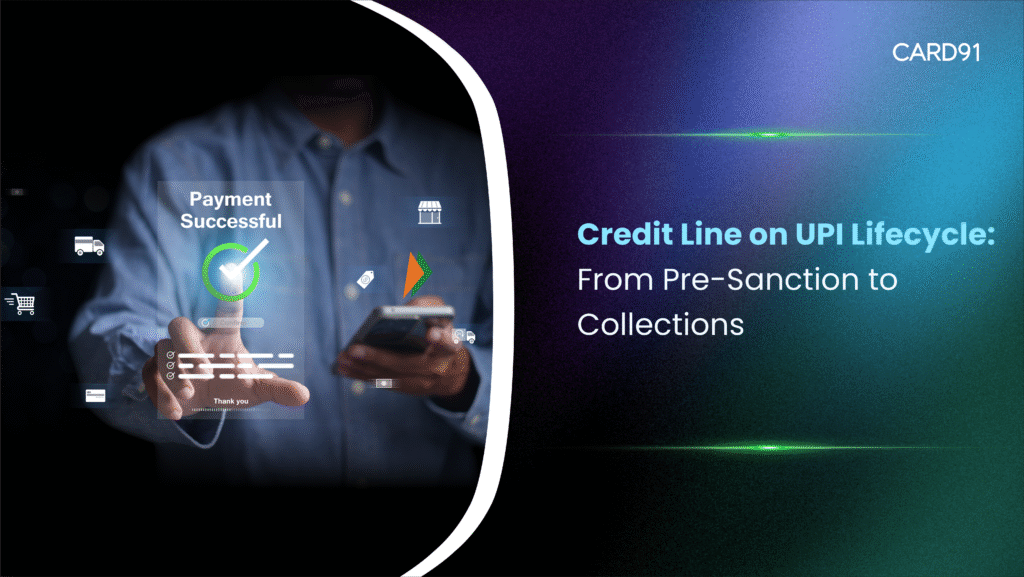 Credit Line on UPI Lifecycle: From Pre-Sanction to Collections