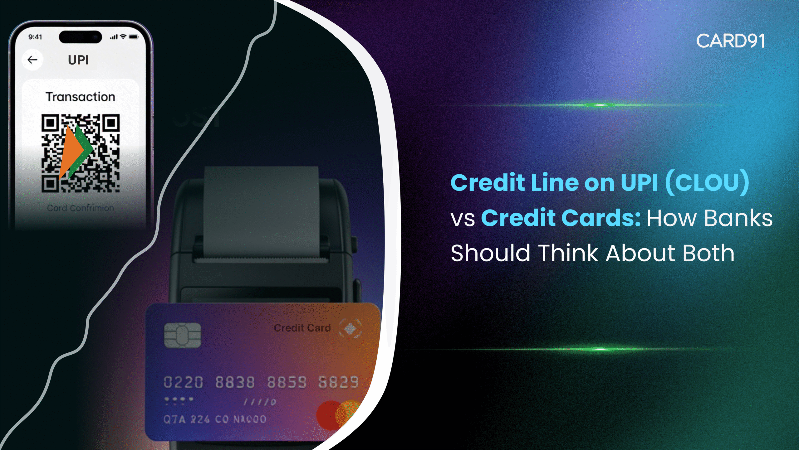Credit Line on UPI (CLOU) vs Credit Cards: How Banks Should Think About Both